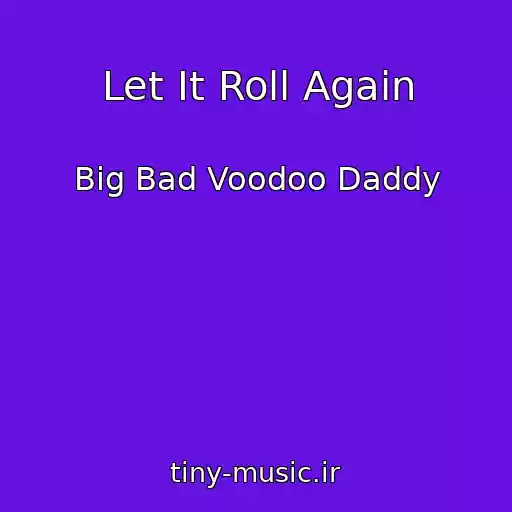 کاور آهنگ Let It Roll Again از Big Bad Voodoo Daddy