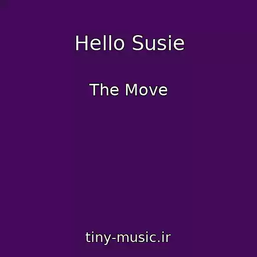 کاور آهنگ Hello Susie از The Move