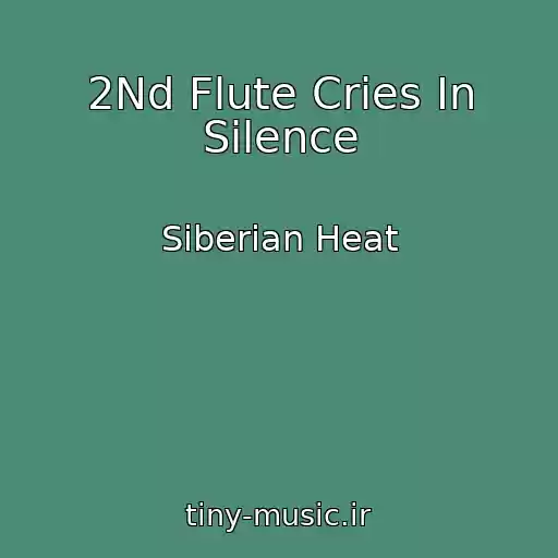 کاور آهنگ 2Nd Flute Cries In Silence از Siberian Heat