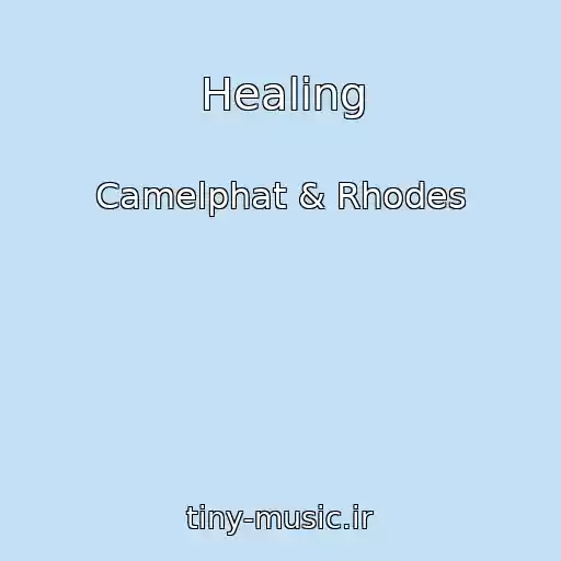 کاور آهنگ Healing از Camelphat & Rhodes