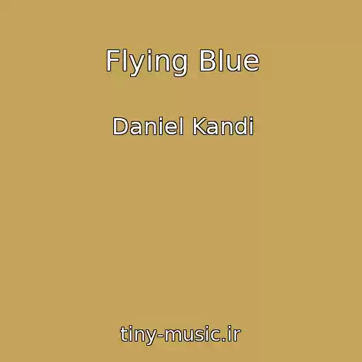 کاور آهنگ Flying Blue از Daniel Kandi