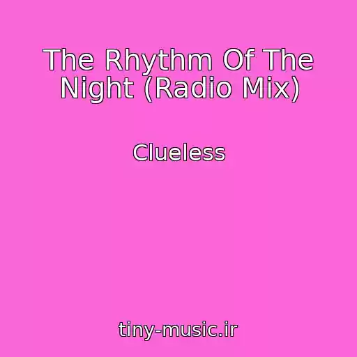 کاور آهنگ The Rhythm Of The Night (Radio Mix) از Clueless