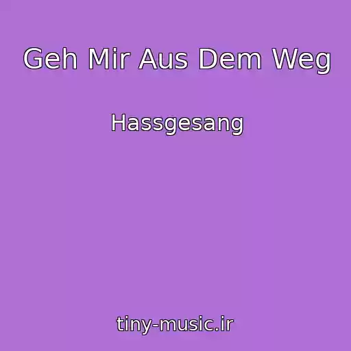 کاور آهنگ Geh Mir Aus Dem Weg از Hassgesang