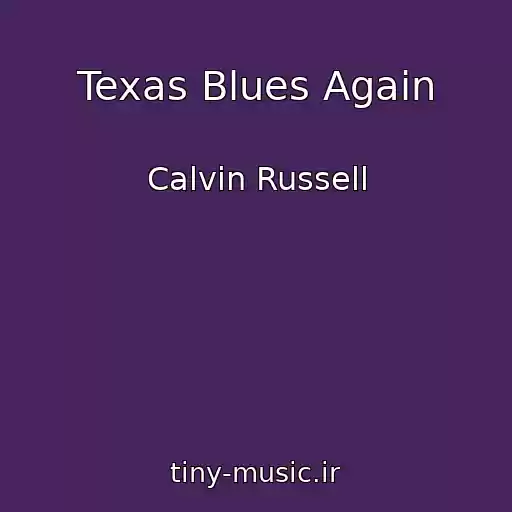 کاور آهنگ Texas Blues Again از Calvin Russell