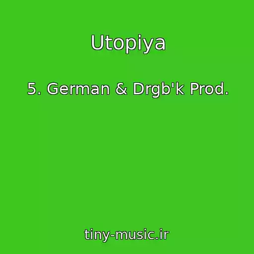 کاور آهنگ Utopiya از 5. German & Drgb'k Prod.