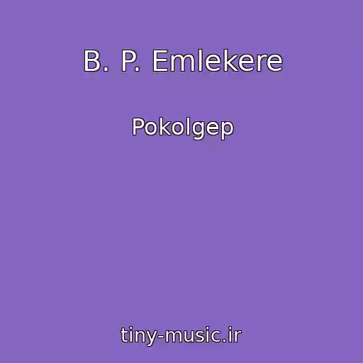 کاور آهنگ B. P. Emlekere از Pokolgep