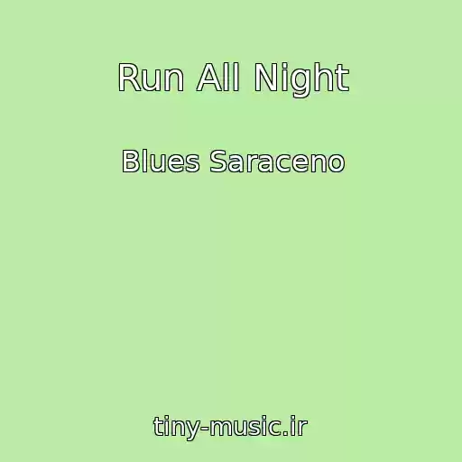 کاور آهنگ Run All Night از Blues Saraceno