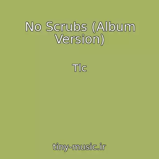 کاور آهنگ No Scrubs (Album Version) از Tlc