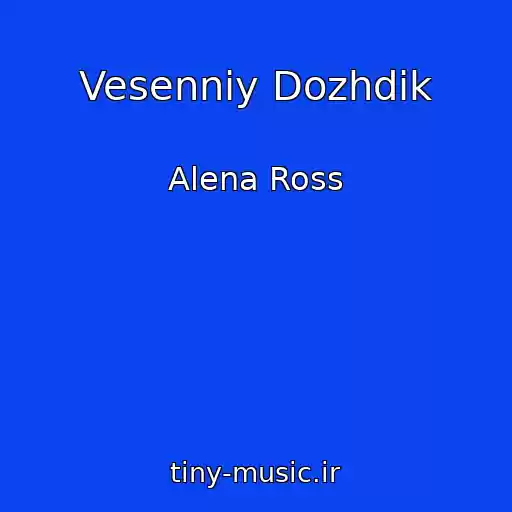 کاور آهنگ Vesenniy Dozhdik از Alena Ross
