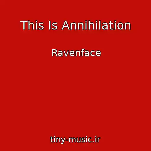 کاور آهنگ This Is Annihilation از Ravenface
