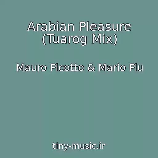 کاور آهنگ Arabian Pleasure (Tuarog Mix) از Mauro Picotto & Mario Piu