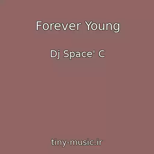 کاور آهنگ Forever Young از Dj Space' C
