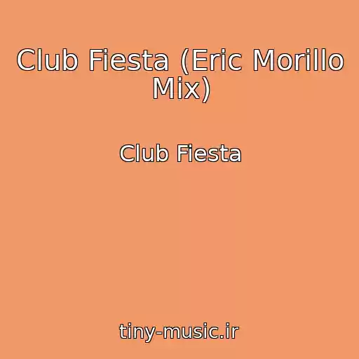 کاور آهنگ Club Fiesta (Eric Morillo Mix) از Club Fiesta
