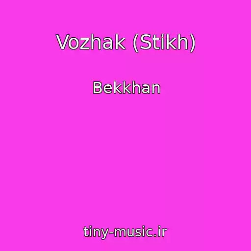 کاور آهنگ Vozhak (Stikh) از Bekkhan