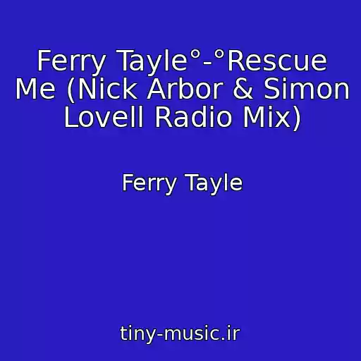 کاور آهنگ Ferry Tayle°-°Rescue Me (Nick Arbor & Simon Lovell Radio Mix) از Ferry Tayle