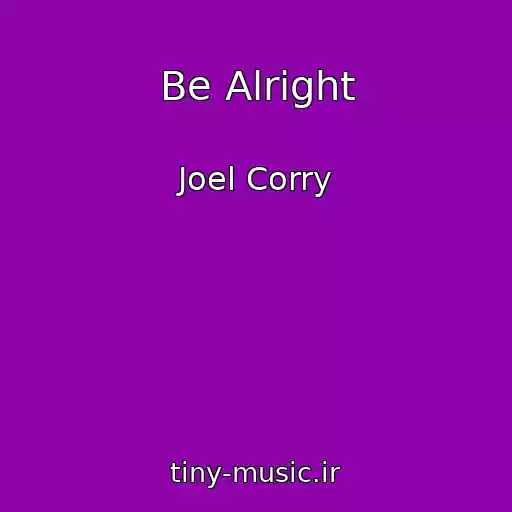 کاور آهنگ Be Alright از Joel Corry