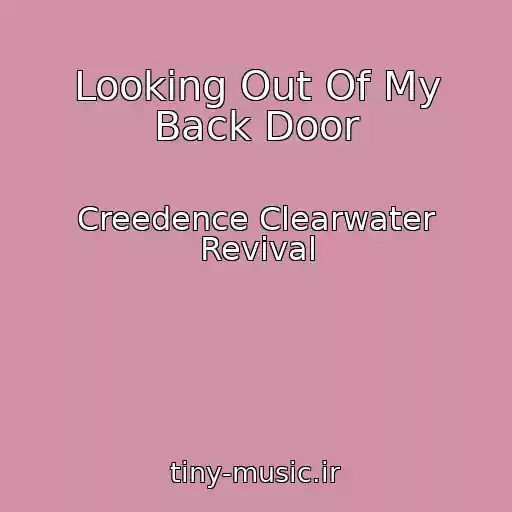 کاور آهنگ Looking Out Of My Back Door از Creedence Clearwater Revival
