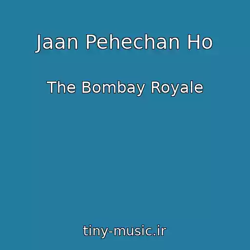 کاور آهنگ Jaan Pehechan Ho از The Bombay Royale
