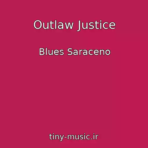 کاور آهنگ Outlaw Justice از Blues Saraceno
