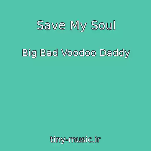 کاور آهنگ Save My Soul از Big Bad Voodoo Daddy