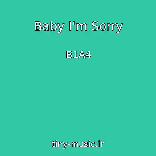 کاور آهنگ Baby I'm Sorry از B1A4