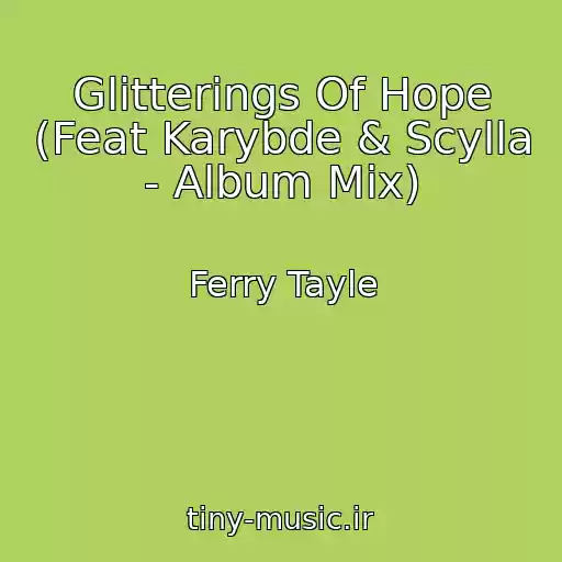 کاور آهنگ Glitterings Of Hope (Feat Karybde & Scylla - Album Mix) از Ferry Tayle
