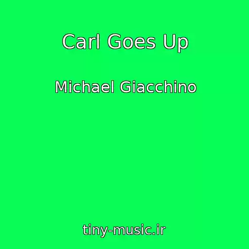 کاور آهنگ Carl Goes Up از Michael Giacchino
