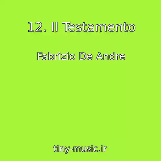 کاور آهنگ 12. Il Testamento از Fabrizio De Andre