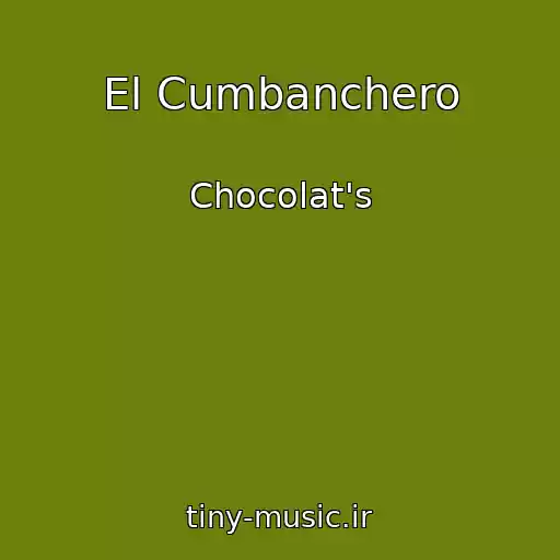 کاور آهنگ El Cumbanchero از Chocolat's