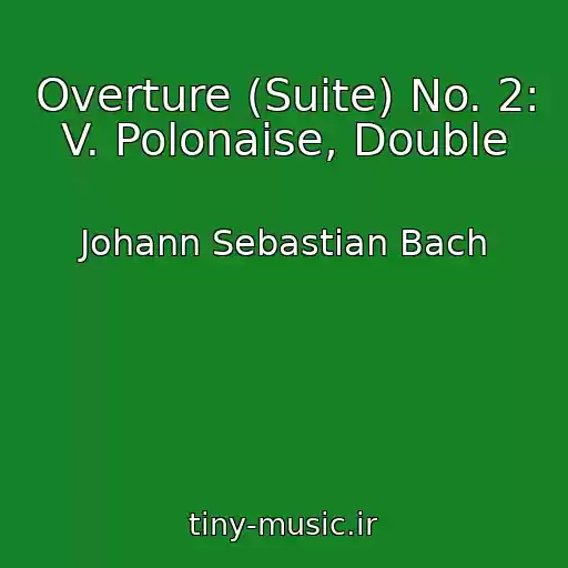 کاور آهنگ Overture (Suite) No. 2: V. Polonaise, Double از Johann Sebastian Bach
