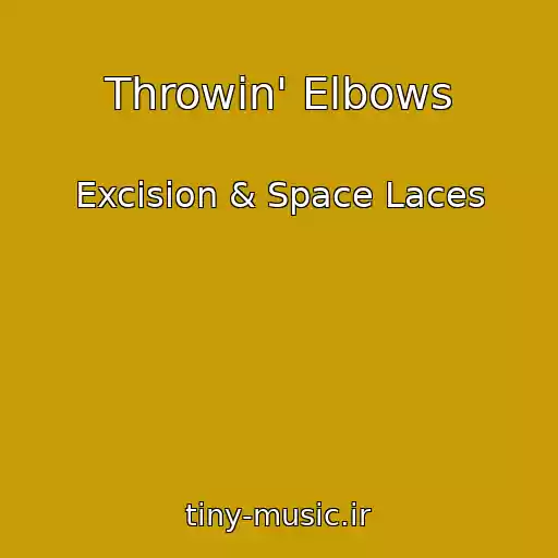 کاور آهنگ Throwin' Elbows از Excision & Space Laces