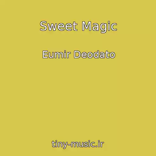 کاور آهنگ Sweet Magic از Eumir Deodato