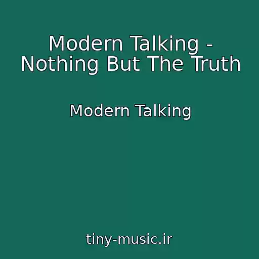 کاور آهنگ Modern Talking - Nothing But The Truth از Modern Talking