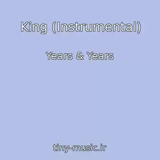 کاور آهنگ King (Instrumental) از Years & Years