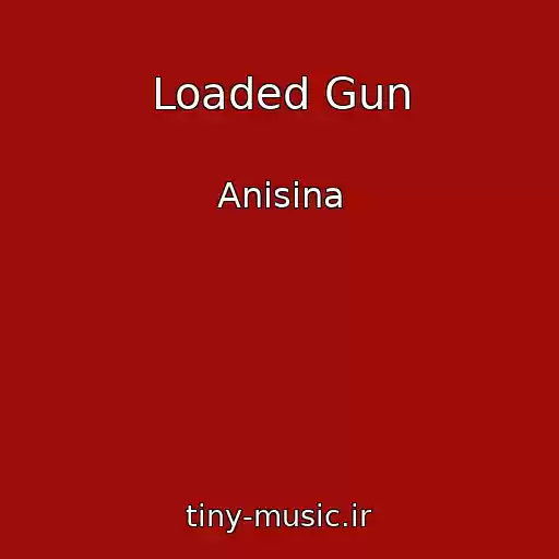 کاور آهنگ Loaded Gun از Anisina