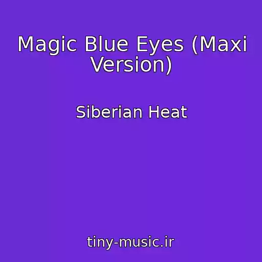 کاور آهنگ Magic Blue Eyes (Maxi Version) از Siberian Heat
