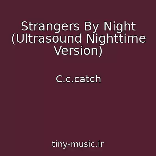 کاور آهنگ Strangers By Night (Ultrasound Nighttime Version) از C.c.catch