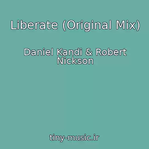 کاور آهنگ Liberate (Original Mix) از Daniel Kandi & Robert Nickson