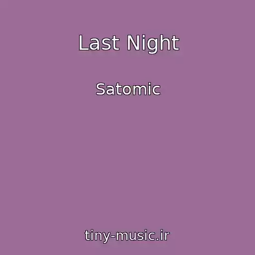 کاور آهنگ Last Night از Satomic