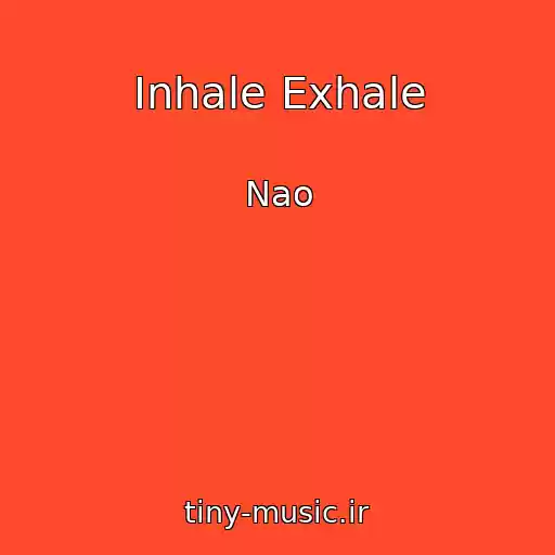 کاور آهنگ Inhale Exhale از Nao