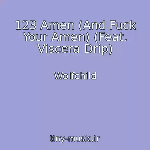 کاور آهنگ 123 Amen (And Fuck Your Amen) (Feat. Viscera Drip) از Wolfchild