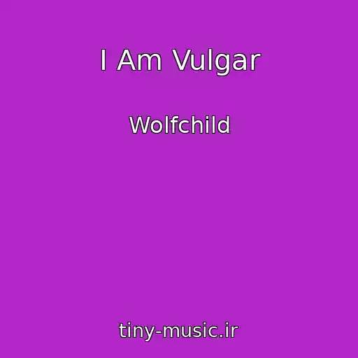 کاور آهنگ I Am Vulgar از Wolfchild