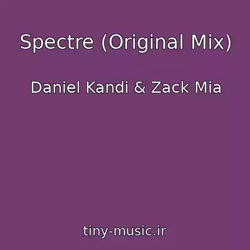 کاور آهنگ Spectre (Original Mix) از Daniel Kandi & Zack Mia