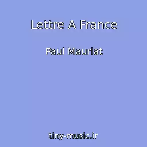 کاور آهنگ Lettre A France از Paul Mauriat