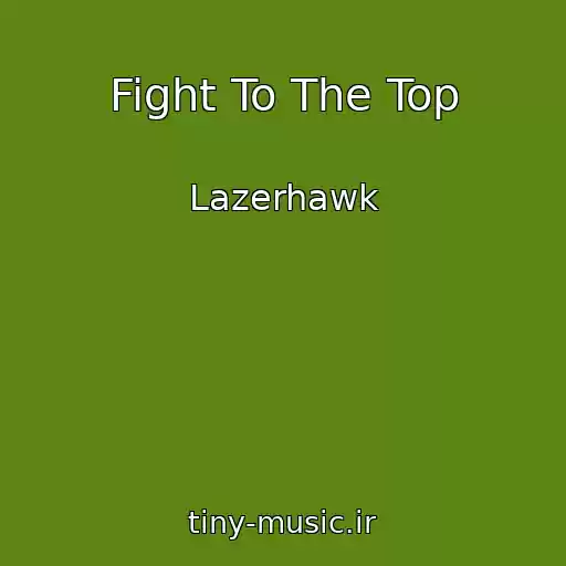 کاور آهنگ Fight To The Top از Lazerhawk