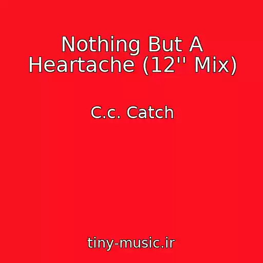 کاور آهنگ Nothing But A Heartache (12'' Mix) از C.c. Catch