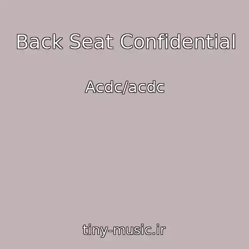 کاور آهنگ Back Seat Confidential از Acdc/acdc