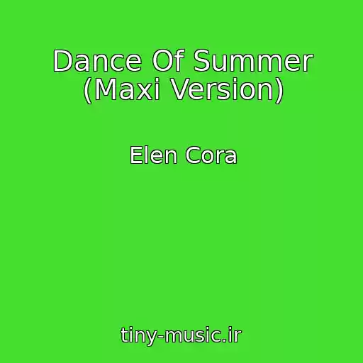 کاور آهنگ Dance Of Summer (Maxi Version) از Elen Cora