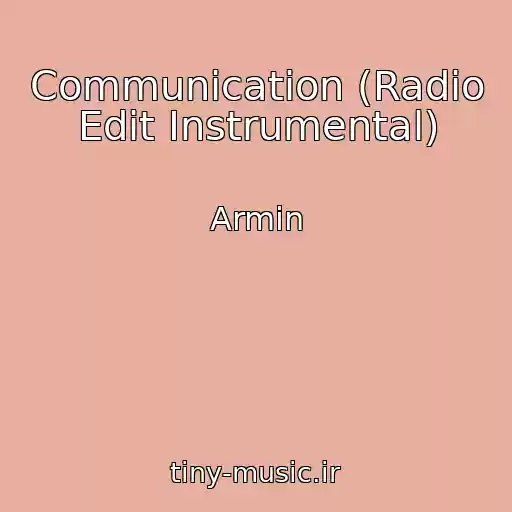 کاور آهنگ Communication (Radio Edit Instrumental) از Armin