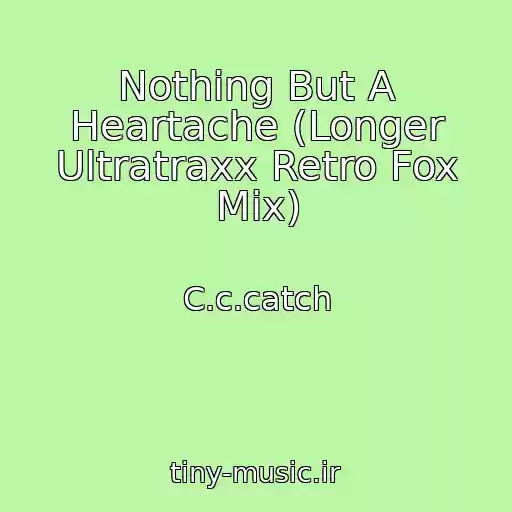 کاور آهنگ Nothing But A Heartache (Longer Ultratraxx Retro Fox Mix) از C.c.catch